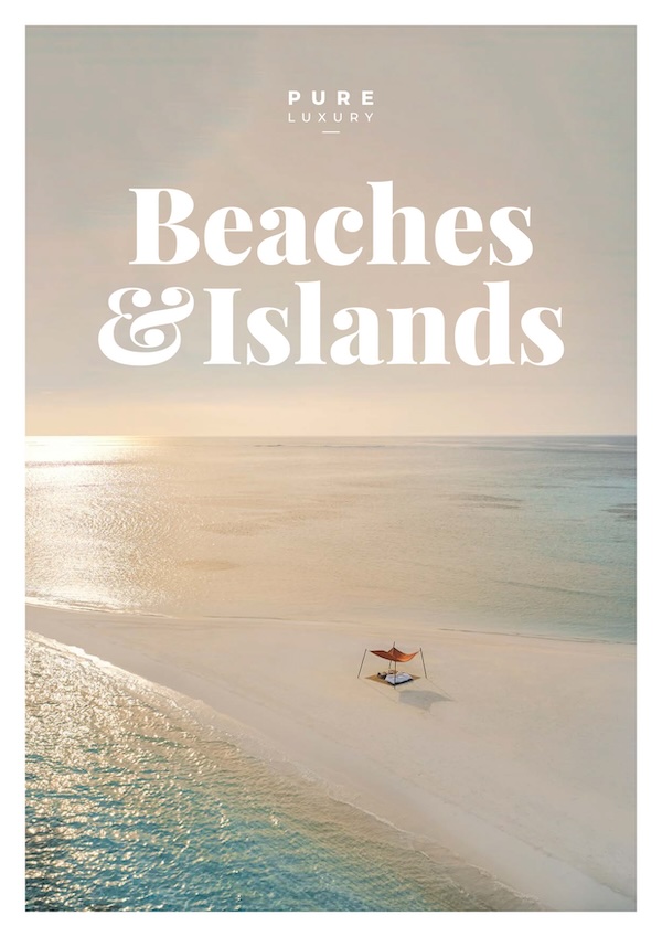 Pure Luxury’s Beaches & Islands brochure.